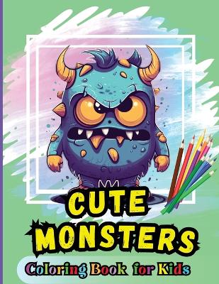Book cover for Cute Monsters Coloring Book For Kids
