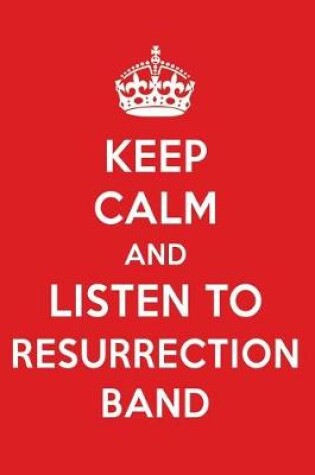 Cover of Keep Calm and Listen to Resurrection Band