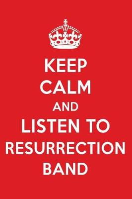 Book cover for Keep Calm and Listen to Resurrection Band