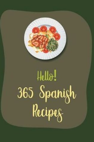 Cover of Hello! 365 Spanish Recipes