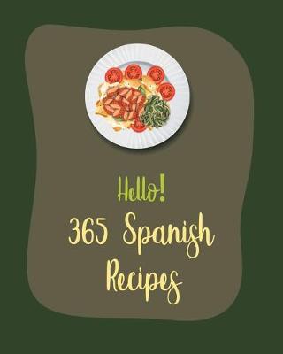 Cover of Hello! 365 Spanish Recipes