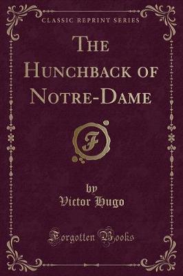 Book cover for The Hunchback of Notre-Dame (Classic Reprint)