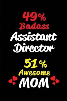 Book cover for 49% Badass Assistant Director 51% Awesome Mom