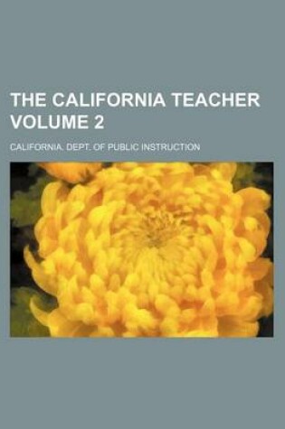 Cover of The California Teacher Volume 2