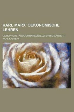 Cover of Karl Marx' Oekonomische Lehren; Gemeinverstandlich Dargestellt Und Erlautert