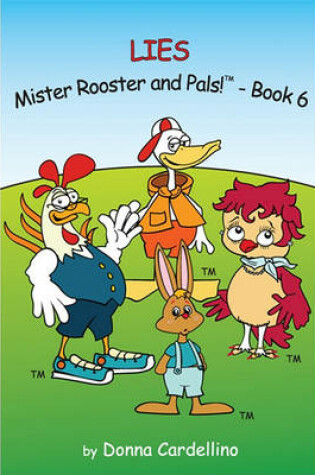Cover of Mister Rooster and Pals! Book 6 "Lies"