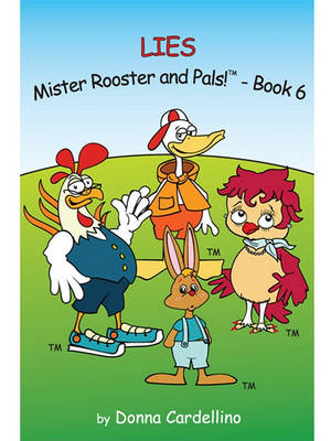 Book cover for Mister Rooster and Pals! Book 6 "Lies"