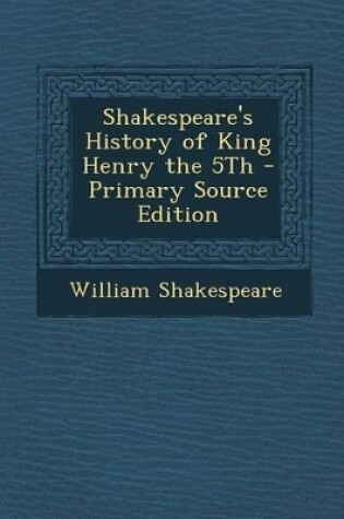 Cover of Shakespeare's History of King Henry the 5th