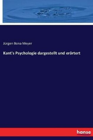 Cover of Kant's Psychologie dargestellt und erörtert