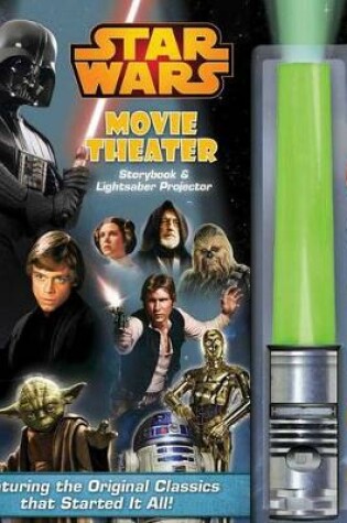 Cover of Star Wars Movie Theater Storybook & Lightsaber Projector