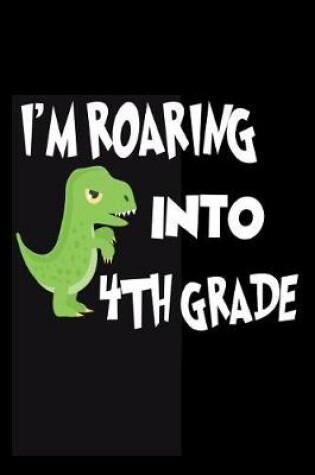 Cover of I'm Roaring Into 4th Grade