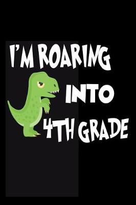 Book cover for I'm Roaring Into 4th Grade