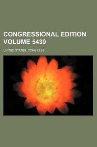 Cover of Congressional Edition Volume 5439