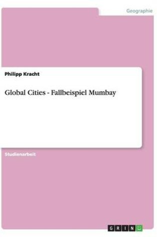 Cover of Global Cities - Fallbeispiel Mumbay