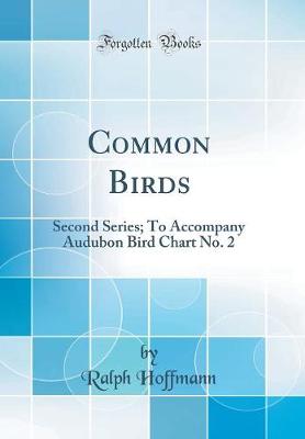 Book cover for Common Birds: Second Series; To Accompany Audubon Bird Chart No. 2 (Classic Reprint)