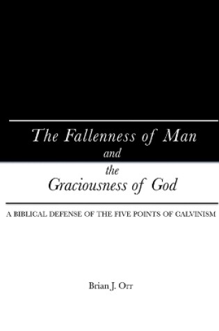 Cover of The Fallenness of Man and the Graciousness of God