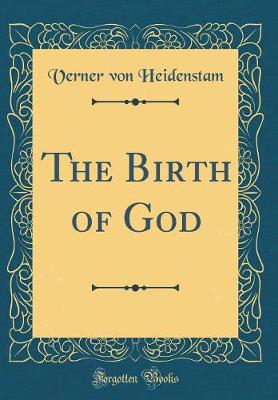 Book cover for The Birth of God (Classic Reprint)