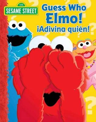 Cover of Sesame Street Guess Who, Elmo!/¡adivina Quién!