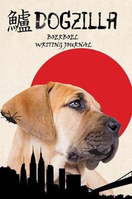 Book cover for Dogzilla Boerboel Writing Journal