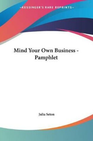 Cover of Mind Your Own Business - Pamphlet