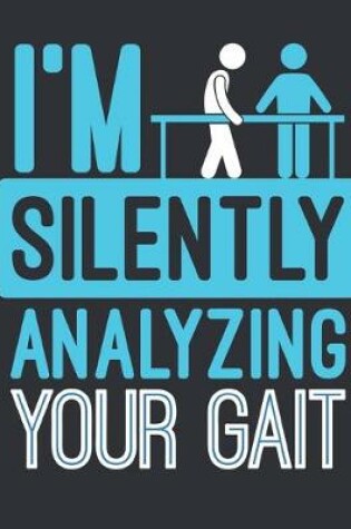 Cover of I'm Silently Analyzing Your Gait