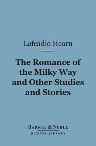 Cover of The Romance of the Milky Way and Other Studies and Stories (Barnes & Noble Digital Library)