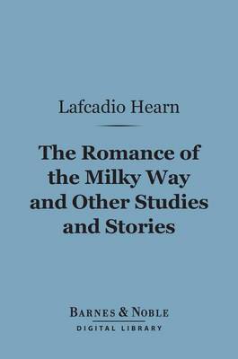 Book cover for The Romance of the Milky Way and Other Studies and Stories (Barnes & Noble Digital Library)