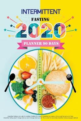 Book cover for 2020 Intermittent Fasting Planner 90 Days