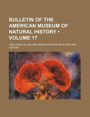 Book cover for Bulletin of the American Museum of Natural History (Volume 17 )