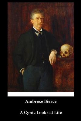 Book cover for Ambrose Bierce - A Cynic Looks at Life