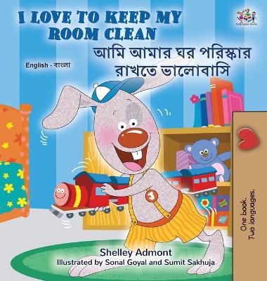 Book cover for I Love to Keep My Room Clean (English Bengali Bilingual Children's Book)