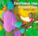 Book cover for Zacchaeus Has a Good Day