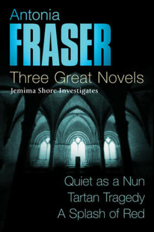 Cover of Antonia Fraser: Three Great Novels