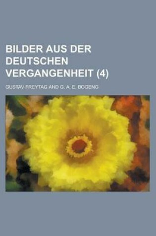 Cover of Bilder Aus Der Deutschen Vergangenheit (4)