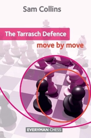 Cover of The Tarrasch Defence: Move by Move