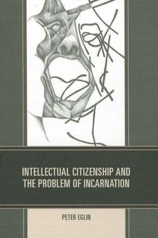 Cover of Intellectual Citizenship and the Problem of Incarnation