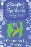 Book cover for Escaping Gardenia