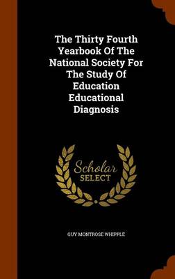 Book cover for The Thirty Fourth Yearbook of the National Society for the Study of Education Educational Diagnosis