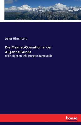 Book cover for Die Magnet-Operation in der Augenheilkunde