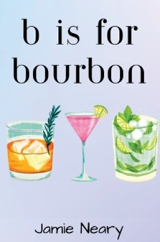 Cover of B is for Bourbon