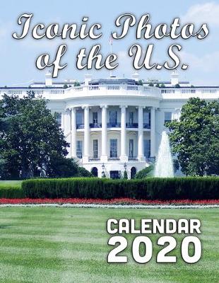 Book cover for Iconic Photos of the U.S. Calendar 2020