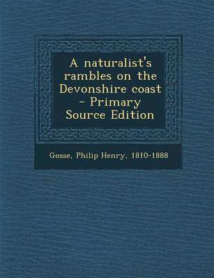 Book cover for A Naturalist's Rambles on the Devonshire Coast - Primary Source Edition