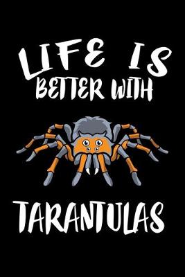 Book cover for Life Is Better WithTarantulas