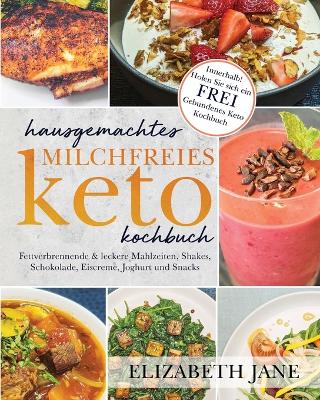 Book cover for Hausgemachtes milchfreies Keto-Kochbuch