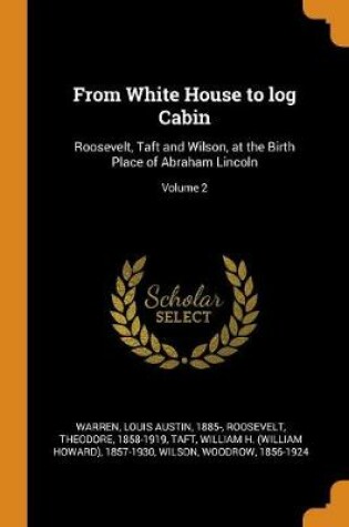 Cover of From White House to Log Cabin