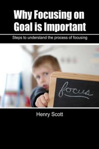 Cover of Why Focusing on Goal Is Important