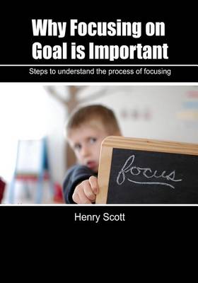 Book cover for Why Focusing on Goal Is Important