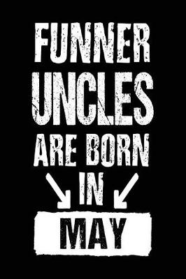 Book cover for Funner Uncles Are Born In May