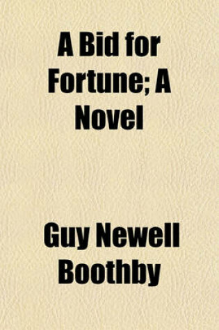 Cover of A Bid for Fortune; A Novel