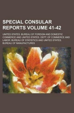 Cover of Special Consular Reports Volume 41-42